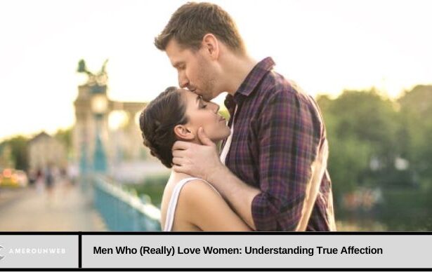 Men Who (Really) Love Women