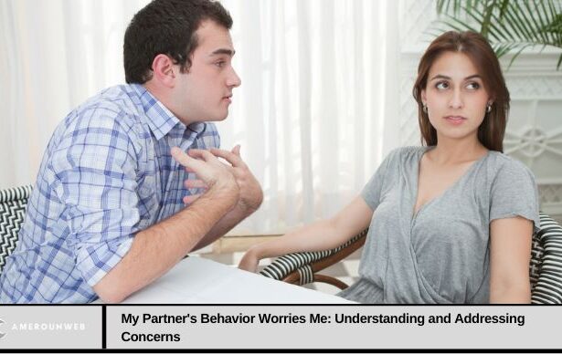 My Partner's Behavior Worries Me