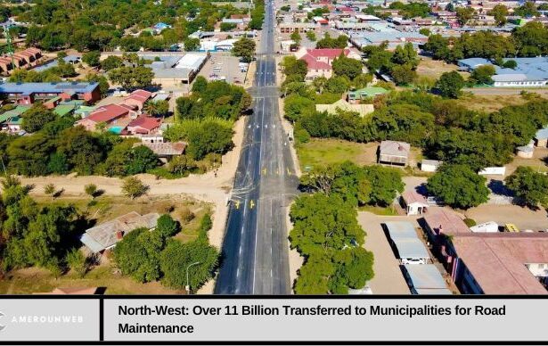 North-West: Over 11 Billion Transferred to Municipalities for Road Maintenance