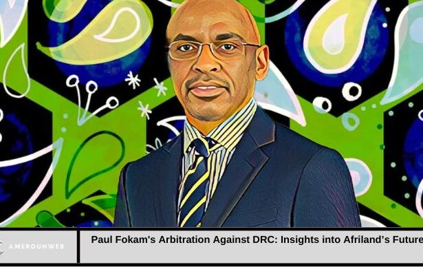 Paul Fokam's Arbitration Against DRC: Insights into Afriland’s Future