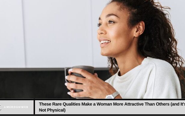 These Rare Qualities Make a Woman More Attractive Than Others (and It's Not Physical)